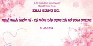 Moon Yoga Khai giảng khóa học nghệ thuật ngôn từ và xây dựng lời hô trong giảng dạy online